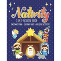 Nativity 3 in 1 Activity Book: The First Christmas Story with Coloring Pages and other Fun Religious Activities for Toddlers, Preschoolers and Kids!