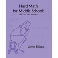 Hard Math for Middle School: IMLEM Plus Edition