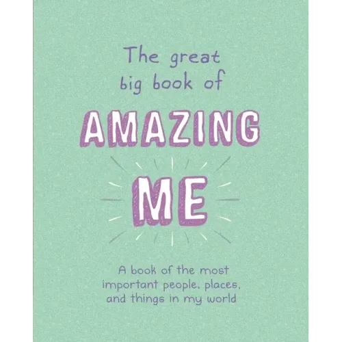 The Great Big Book of Amazing Me: Writing Prompt Journal