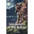 Indian Legends of the White Mountains