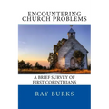 ENCOUNTERING CHURCH PROBLEMS A Brief Survey of First Corinthians