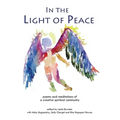 In the Light of Peace: poems and meditations of a creative spiritual community