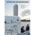African Modernism: The Architecture of Independence. Ghana, Senegal, Côte d'Ivoire, Kenya, Zambia