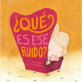 Qué Es Ese Ruido? = What's That Terrible Growl?