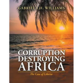 Corruption Is Destroying Africa: The Case of Liberia