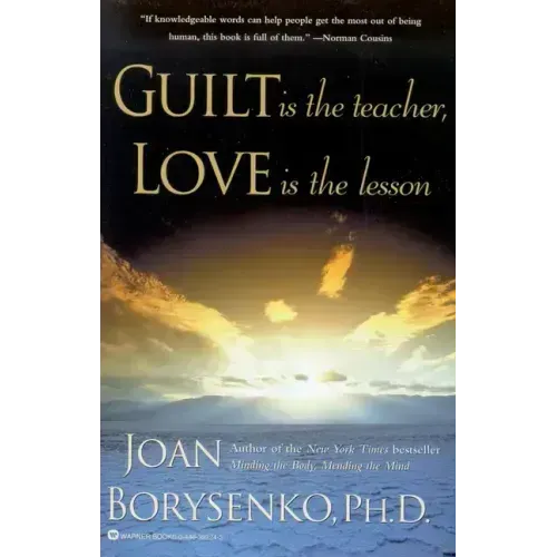 Guilt Is the Teacher, Love Is the Lesson