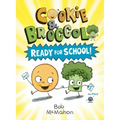 Cookie & Broccoli: Ready for School!: A Graphic Novel
