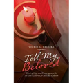 Tell My Beloved: Words of Hope and Encouragement for All God's Children for All God's Creation