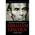 Speeches & Writings Of Abraham Lincoln 1832-1865