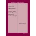 Aspectual Substitution: Verbal Change in New Testament Quotations of the Septuagint