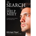 In Search of a Help Meet: A Guide for Men Looking for the Right One