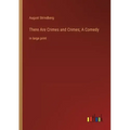 There Are Crimes and Crimes; A Comedy: in large print