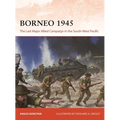 Borneo 1945: The Last Major Allied Campaign in the South-West Pacific
