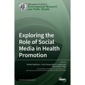 Exploring the Role of Social Media in Health Promotion