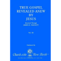 True Gospel Revealed Anew by Jesus, Volume III: Received Through James E Padgett