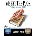 We Eat the Poor: Political Cartoons of 2017