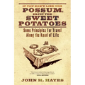 If You Don't Like the Possum, Enjoy the Sweet Potatoes: Some Principles for Travel Along the Road of Life