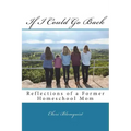If I Could Go Back: Reflections of a Former Homeschool Mom