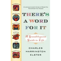 There's a Word for It (Revised Edition): A Grandiloquent Guide to Life