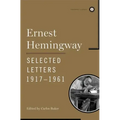 Ernest Hemingway Selected Letters 1917-1961