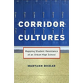 Corridor Cultures: Mapping Student Resistance at an Urban School