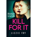 Kill for It