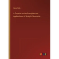 A Treatise on the Principles and Applications of Analytic Geometric