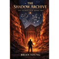 The Shadow Archive: The Sacred Vein Series - Book 2