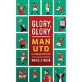 Glory, Glory Man Utd: A Celebratory History
