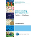 Understanding Cryptocurrencies: The Money of the Future