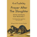 Prayer After the Slaughter: Poems and Stories From World War I