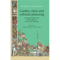 Garden Cities and Colonial Planning: Transnationality and Urban Ideas in Africa and Palestine