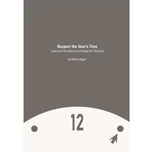 Respect the User's Time: Experience Architecture and Design for Efficiency