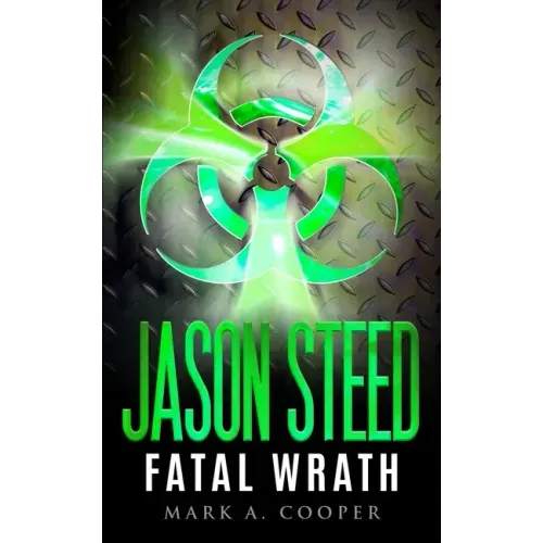 Jason Steed: Lethal Wrath Volume 7