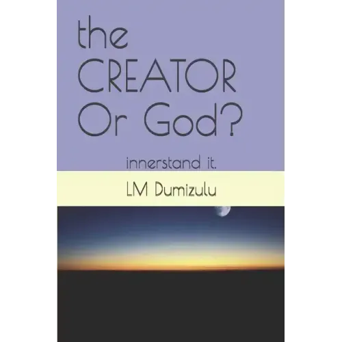 The CREATOR Or God?: innerstand it.