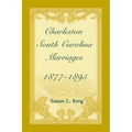 Charleston, South Carolina Marriages, 1877-1895