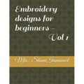 Embroidery designs for beginners - Vol 1