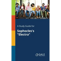 A Study Guide for Sophocles's "Electra"