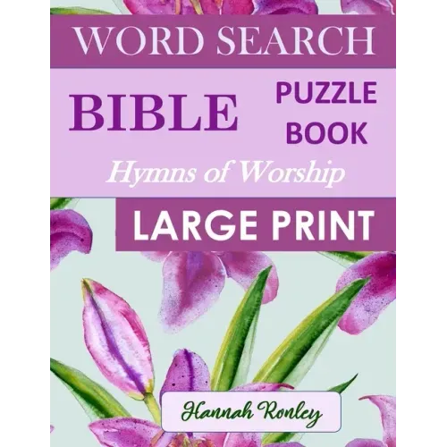 Bible Word Search Puzzle Book - Hymns of Worship Large Print: Favorite Biblical Songs of Praise Ideal Wordsearch Entertainment for the Holidays
