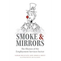 Smoke and Mirrors: The Illusion of the Employment Services Sector