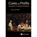 Cures vs. Profits: Successes in Translational Research