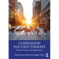 Compassion Focused Therapy: Clinical Practice and Applications
