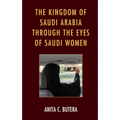 The Kingdom of Saudi Arabia through the Eyes of Saudi Women