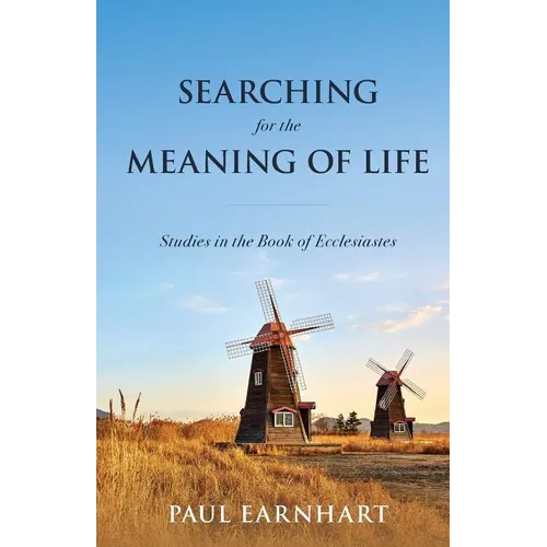 Searching for the Meaning of Life: Studies in the Book of Ecclesiastes
