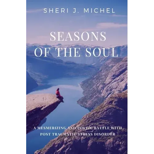 Seasons of the Soul: A Mesmerizing and Poetic Battle with Post Traumatic Stress Disorder