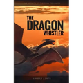 The Dragon Whistler (Secrets of the Soul Treasures)