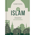 A Short Guide to Islam: A Biblical Response to the Faith of Our Muslim Neighbors