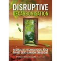 Disruptive Decarbonisation: Australia's Technological Race to Net Zero Carbon Emissions