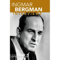 Ingmar Bergman: Interviews