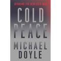 Cold Peace: Avoiding the New Cold War